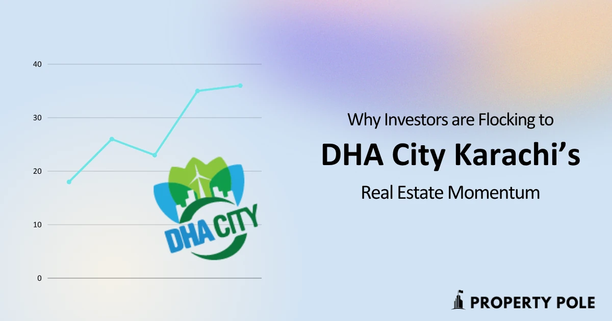 Why Investors are Flocking to DHA City Karachi Real Estate Momentum Why Investors are Flocking to DHA City Karachi Real Estate Momentum