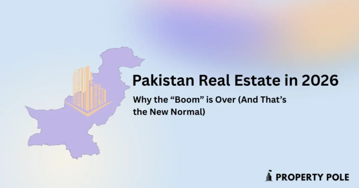 Pakistan real estate property market outlook in 2026 why the hyper growth period is over and it is a new normal